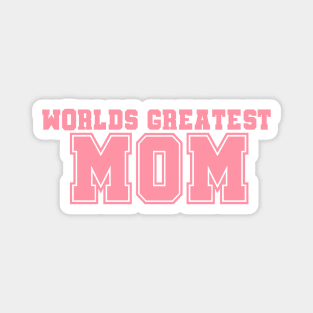 Worlds Greatest Mom Magnet