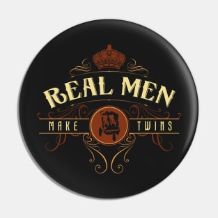 Real men make twins Pin