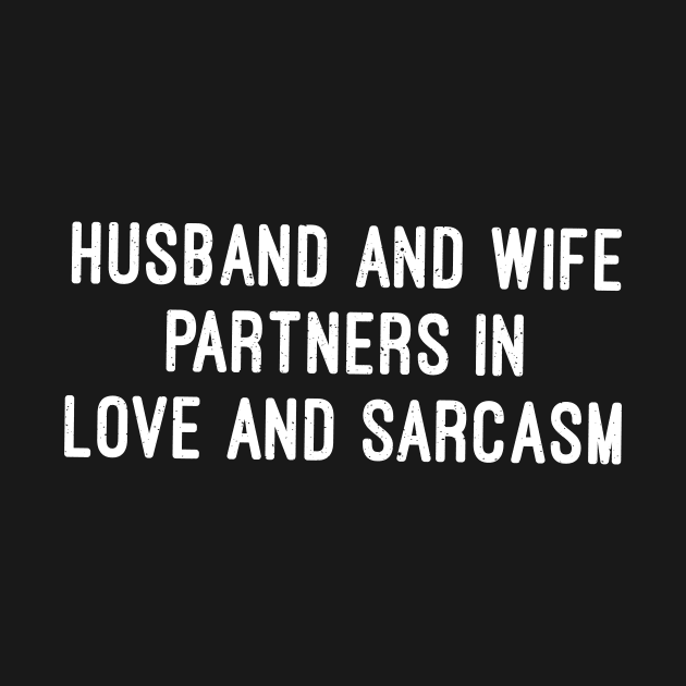 Husband and Wife Partners in Love and Sarcasm by trendynoize