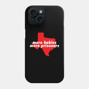 more babies more prisoners Phone Case