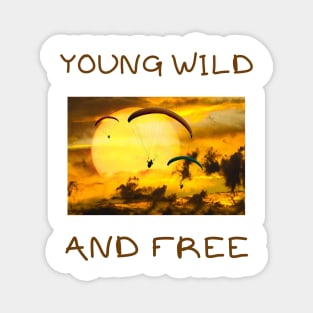 Young wild and free Magnet