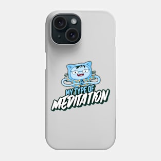 My type of meditation Phone Case