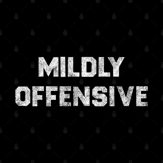 Mildly Offensive - Vintage Look Funny Offensive by Whimsical Thinker