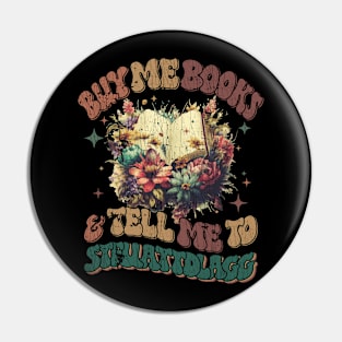 Buy Me Books And Tell Me To STFUATTDLAGG Pin
