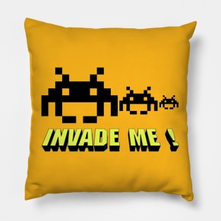 Invade Me ! Pillow