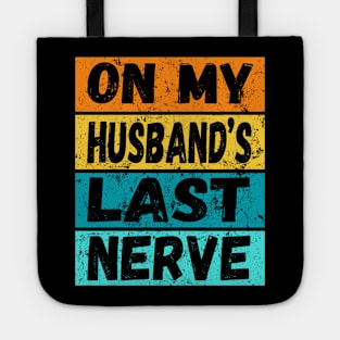 On My Husband's Last Nerve (On back) Funny Tee For Men Women Tote