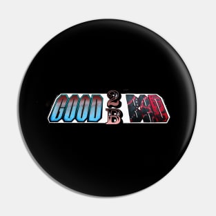 Good 2B Bad Logo Pin