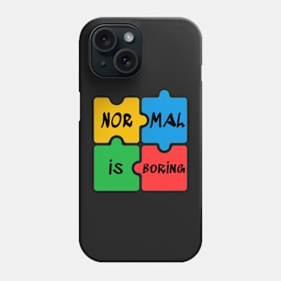 Normal is Boring Autism Awareness Phone Case