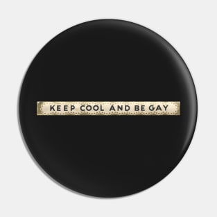 Keep Cool And Be Gay Pin