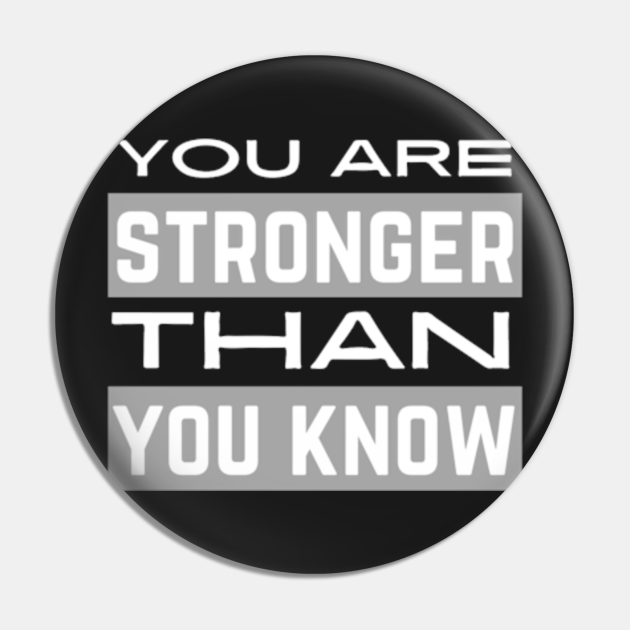 You Are Stronger Than You Know Inspirational Quote You Are Stronger