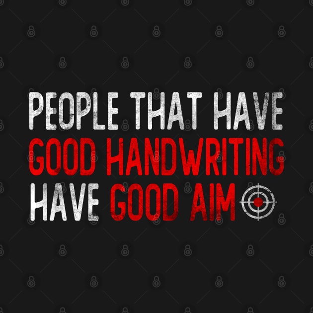 People that have good handwriting have good aim Gamers Quote by Kawaii_Tees