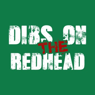 Dibs-On-The-Redhead T-Shirt