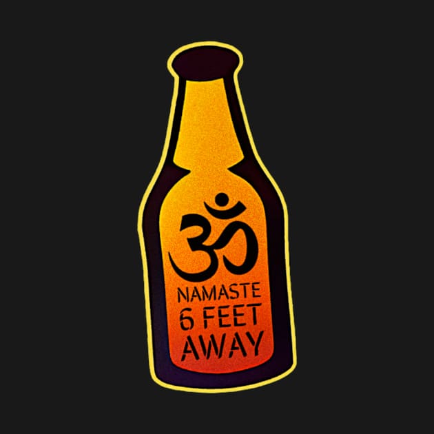 Namaste 6 Feet Away Yoga Beer Humor by Edongski303 Teepublic Merch