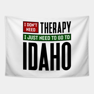 I don't need therapy, I just need to go to Idaho Tapestry