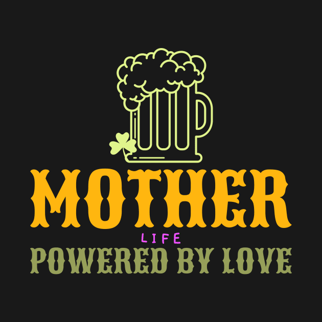 MOTHER life powered by love by Vili's Shop