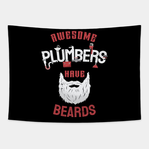 awesome plumbers have beards / cool bearded plumber gift idea, plumbing gift / love plumbing / handyman present Tapestry by Anodyle