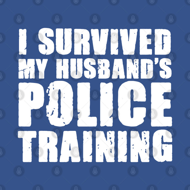 Discover Husband's Police Training For A Future Cop Police Officer - Future Police - T-Shirt