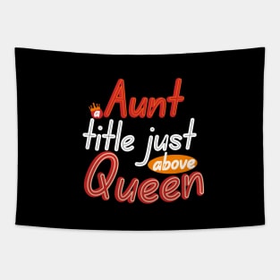 Aunt a title just above Queen Tapestry