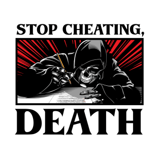 Don't Cheat, Death! T-shirt Design T-Shirt