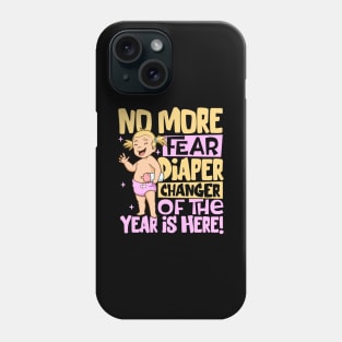 No more fear - diaper changer of the year Phone Case