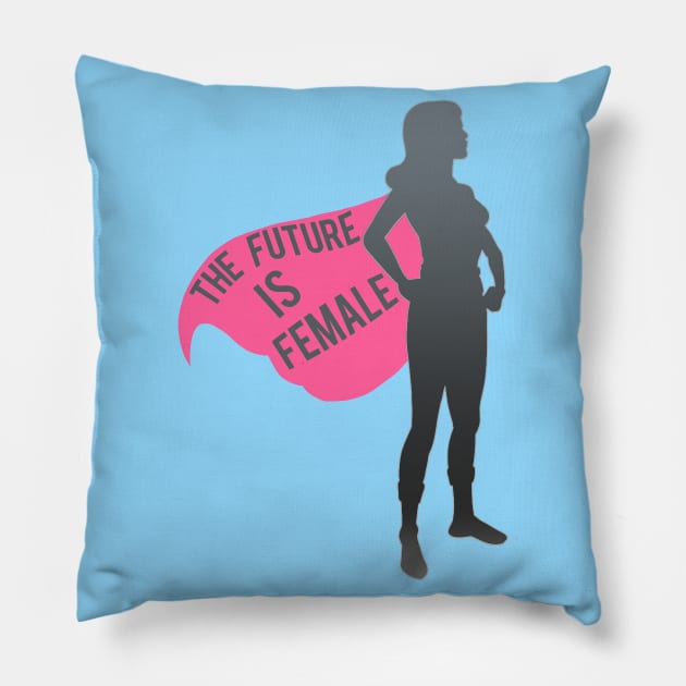 The Future Is Female Pillow by LanaBanana