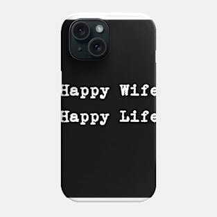 Happy Wife Happy Life Phone Case