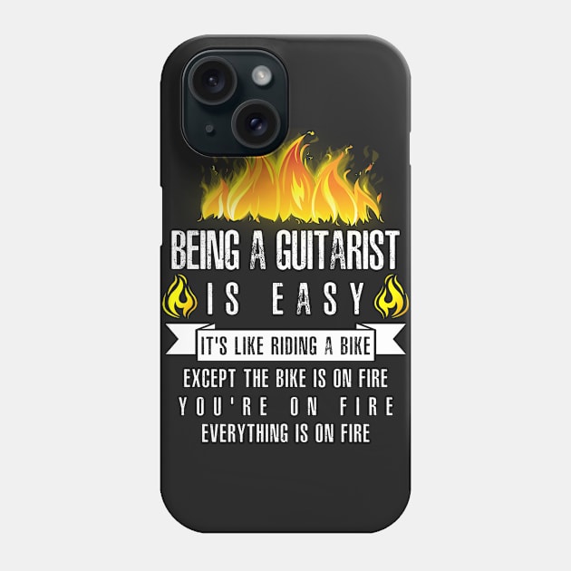 Being a Guitarist Is Easy (Everything Is On Fire) Phone Case by helloshirts