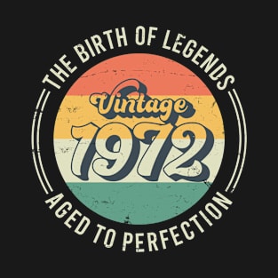 Vintage 1972, 50th Birthday The Birth Of Legends T-Shirt