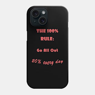 The 100% percent rule - work life balance Phone Case