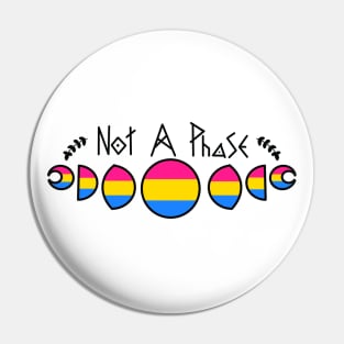 Not A Phase- Pansexual Pin