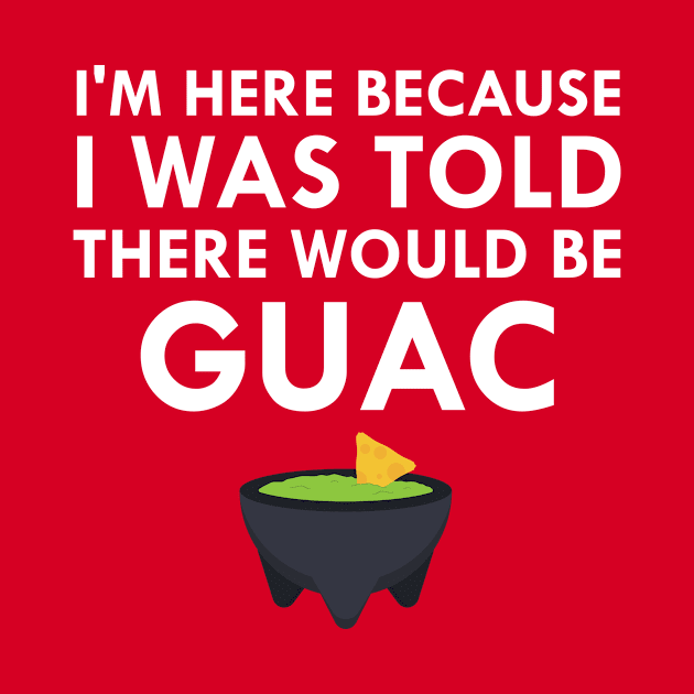 I Was Told There Would Be Guac by FlashMac