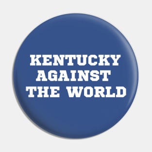 Kentucky Against The World Pin