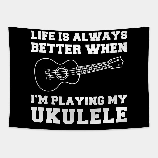 Uke-Topia: Life's Better When I'm Playing My Ukulele! Tapestry by MKGift