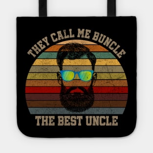 THEY CALL ME BUNCLE THE BEST UNCLE Tote