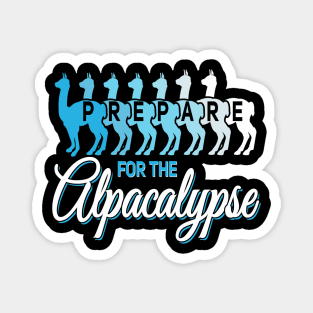 Prepare for the alpacalypse alpaca lover Magnet