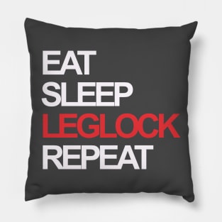 Eat sleep leg lock repeat Pillow