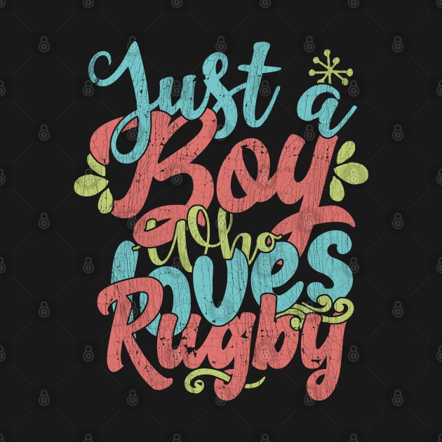 Just A Boy Who Loves Rugby Gift product by theodoros20