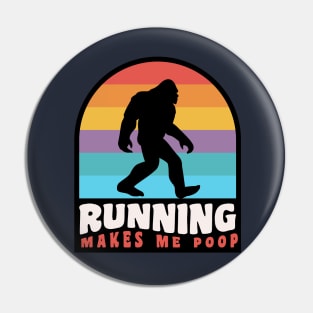 Running Makes Me Poop Bigfoot Ultra Runner Trail Runner Pin