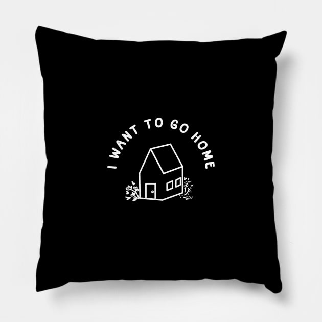 I Want to go Home Pillow by jackraken