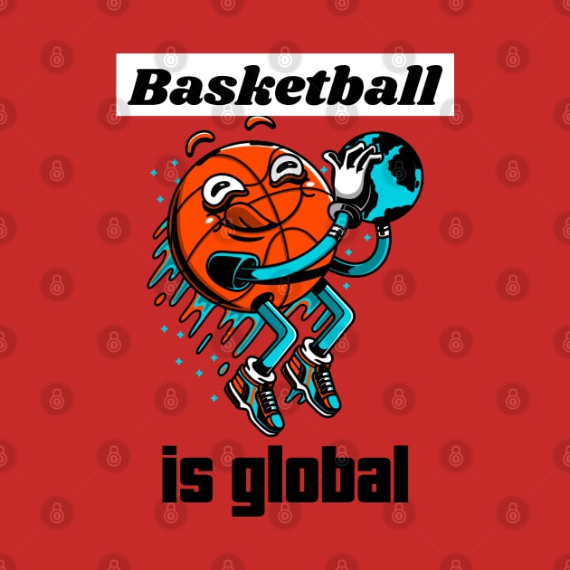 Basketball is Global by Godynagrit