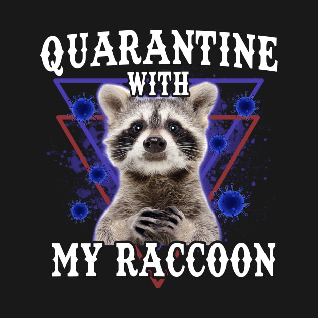 Quarantine With My Raccoon by KiraT