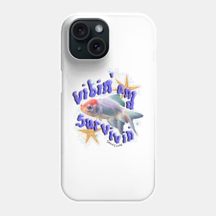 Vibin’ and Survivin’ Phone Case