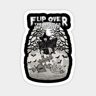 Flip Over the racist and patriarchy Magnet