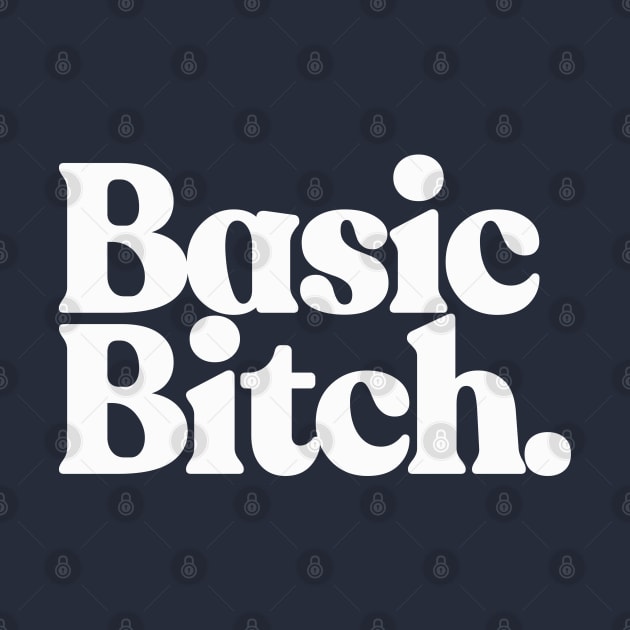 Basic Bitch by DankFutura