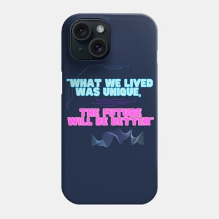 "Dress with Confidence: 'What Was Lived Was Unique, the Future Will Be Better'." Phone Case