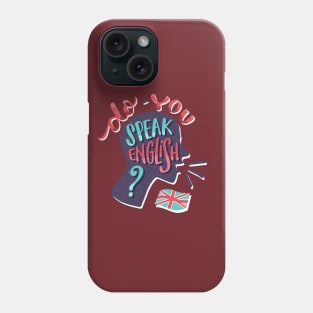 Do You Speak English ? Phone Case