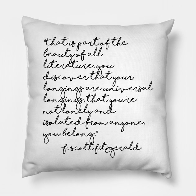 The beauty of all literature - Fitzgerald quote Pillow by peggieprints