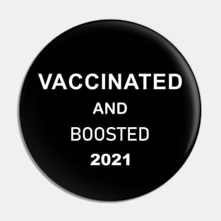 Vaccinated and Boosted 2021 Pin