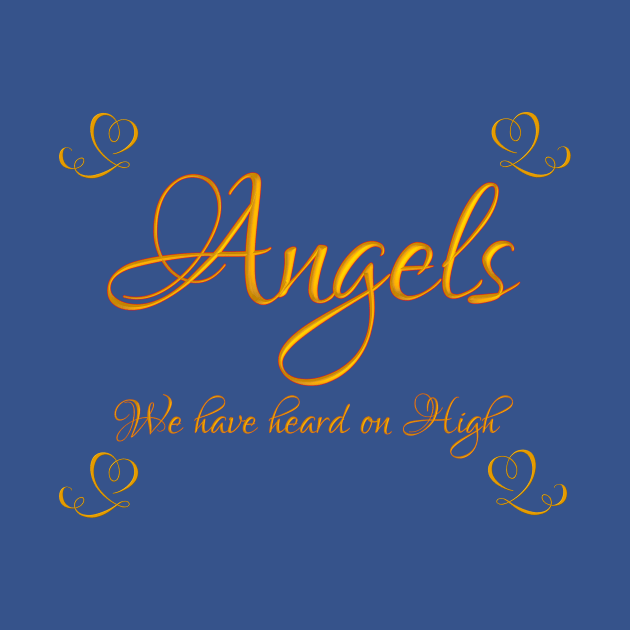 Angels we have heard on High by Artist4God