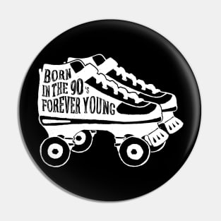 Shoes Roller Skates Born in the 90's Forever Young Pin